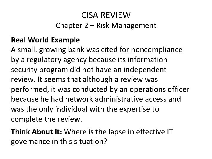 CISA REVIEW Chapter 2 – Risk Management Real World Example A small, growing bank
