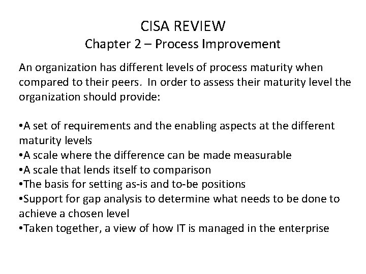 CISA REVIEW Chapter 2 – Process Improvement An organization has different levels of process