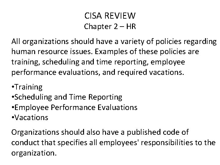 CISA REVIEW Chapter 2 – HR All organizations should have a variety of policies