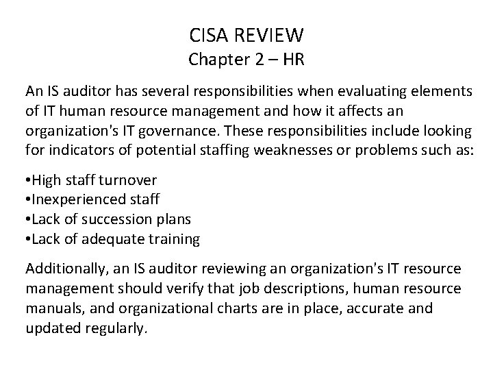 CISA REVIEW Chapter 2 – HR An IS auditor has several responsibilities when evaluating