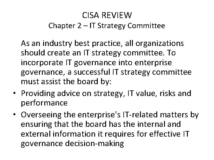 CISA REVIEW Chapter 2 – IT Strategy Committee As an industry best practice, all
