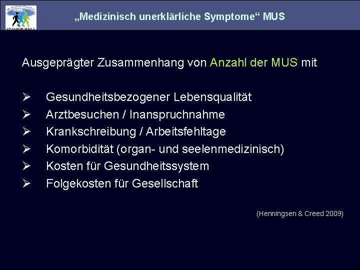 „Medizinisch unerklärliche Symptome“ MUS Ausgeprägter Zusammenhang von Anzahl der MUS mit Ø Ø Ø