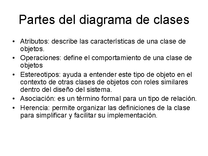 Partes del diagrama de clases • Atributos: describe las características de una clase de