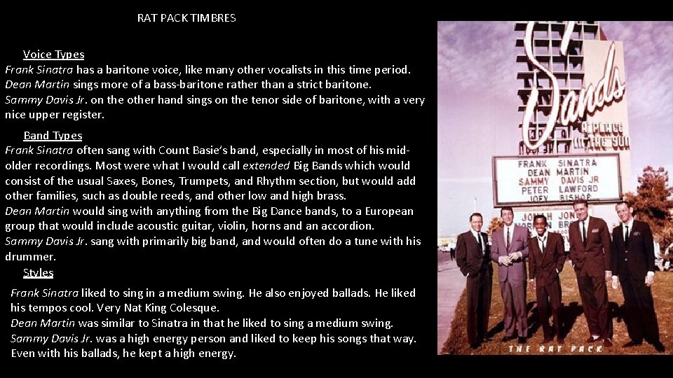 RAT PACK TIMBRES Voice Types Frank Sinatra has a baritone voice, like many other