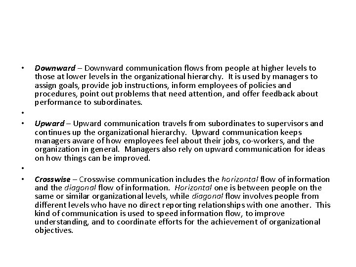  • • • Downward – Downward communication flows from people at higher levels