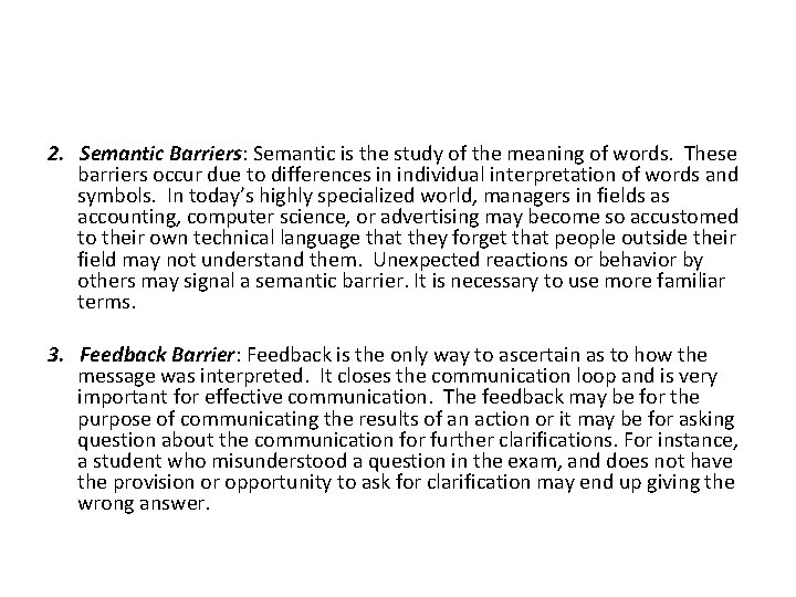 2. Semantic Barriers: Semantic is the study of the meaning of words. These barriers