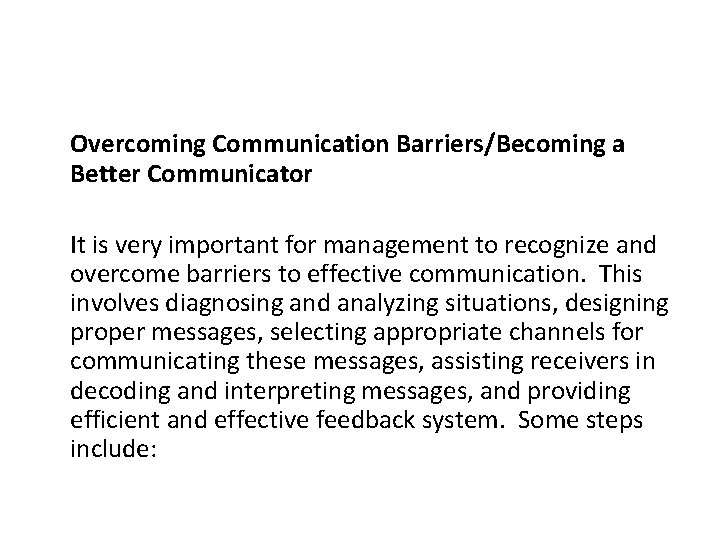 Overcoming Communication Barriers/Becoming a Better Communicator It is very important for management to recognize