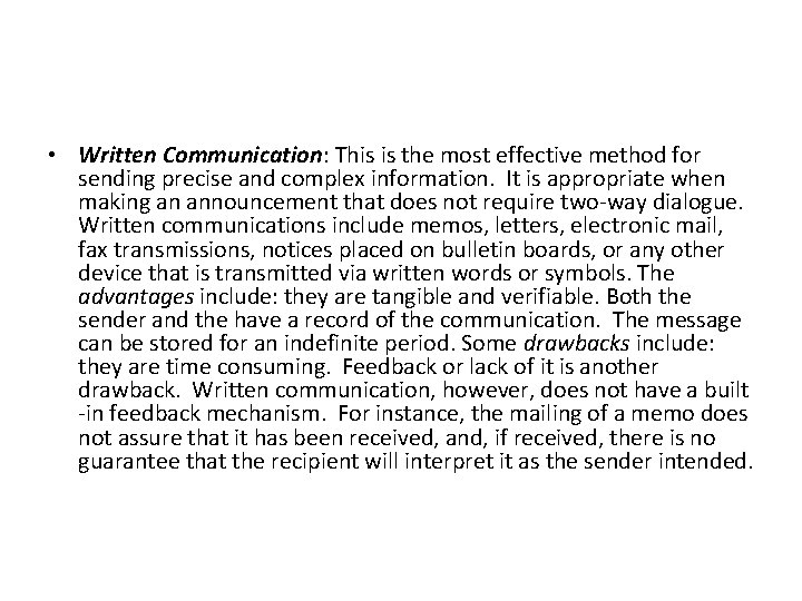  • Written Communication: This is the most effective method for sending precise and