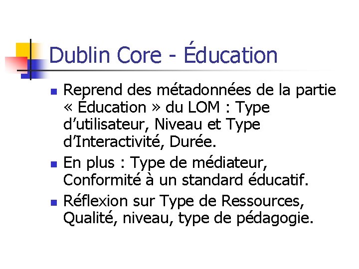 Dublin Core - Éducation n Reprend des métadonnées de la partie « Éducation »