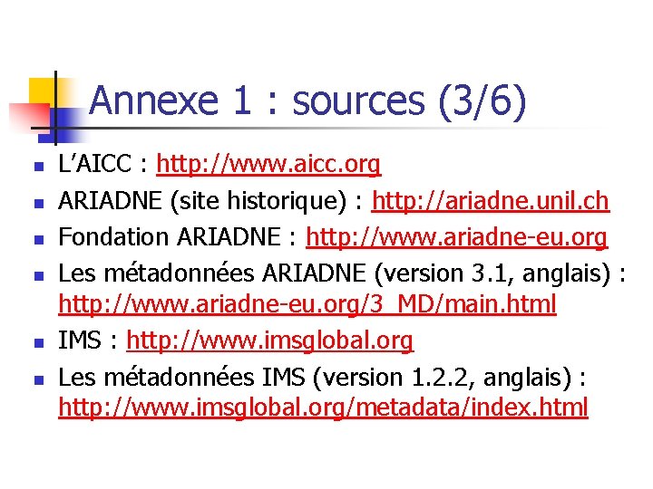 Annexe 1 : sources (3/6) n n n L’AICC : http: //www. aicc. org