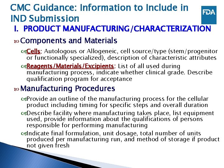 CMC Guidance: Information to Include in IND Submission I. PRODUCT MANUFACTURING/CHARACTERIZATION Components and Materials