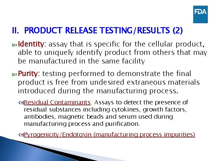 II. PRODUCT RELEASE TESTING/RESULTS (2) Identity: assay that is specific for the cellular product,