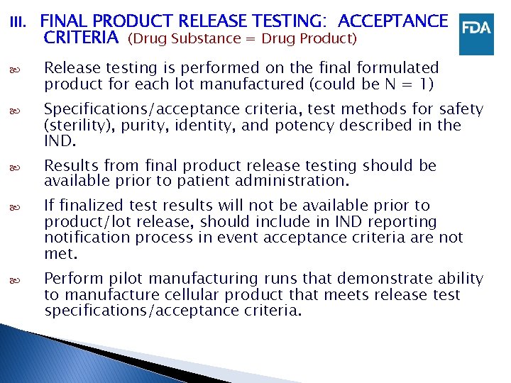 III. FINAL PRODUCT RELEASE TESTING: ACCEPTANCE CRITERIA (Drug Substance = Drug Product) Release testing