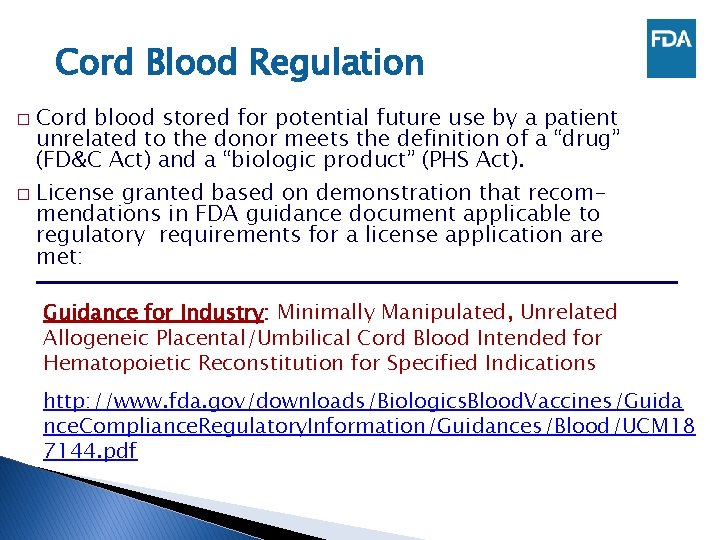 Cord Blood Regulation � � Cord blood stored for potential future use by a