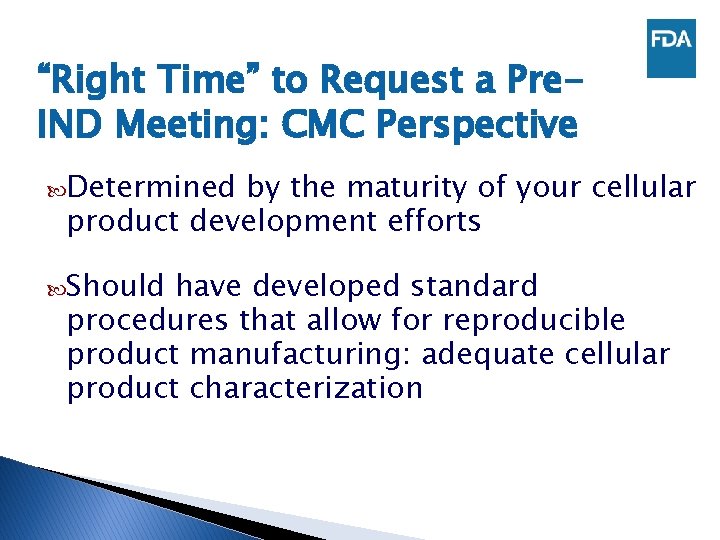 “Right Time” to Request a Pre. IND Meeting: CMC Perspective Determined by the maturity