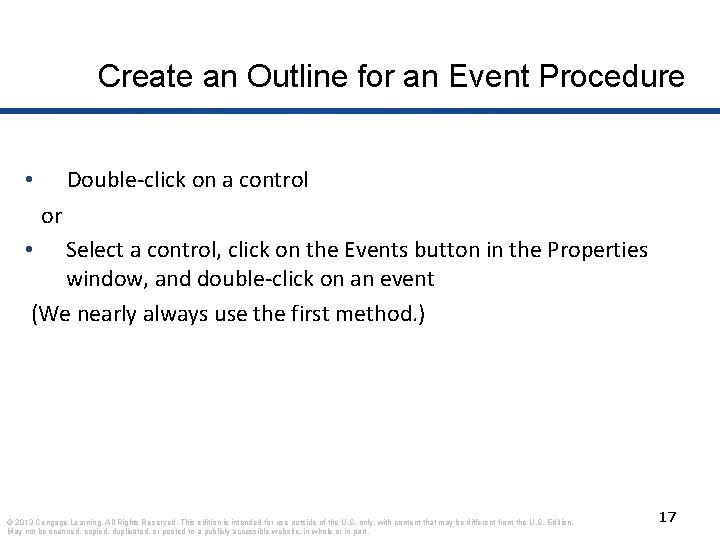 Create an Outline for an Event Procedure Double-click on a control • or Select