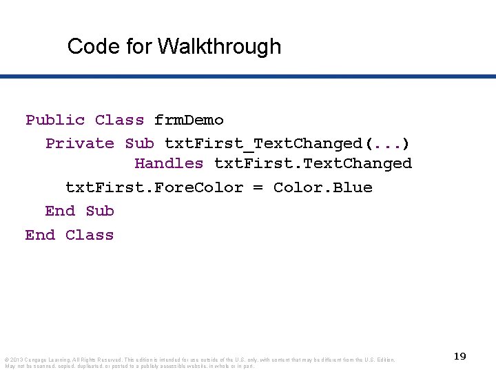 Code for Walkthrough Public Class frm. Demo Private Sub txt. First_Text. Changed(. . .