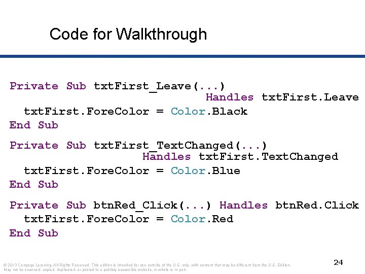 Code for Walkthrough Private Sub txt. First_Leave(. . . ) Handles txt. First. Leave