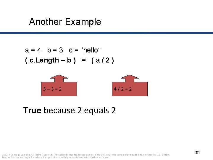 Another Example a = 4 b = 3 c = "hello“ ( c. Length