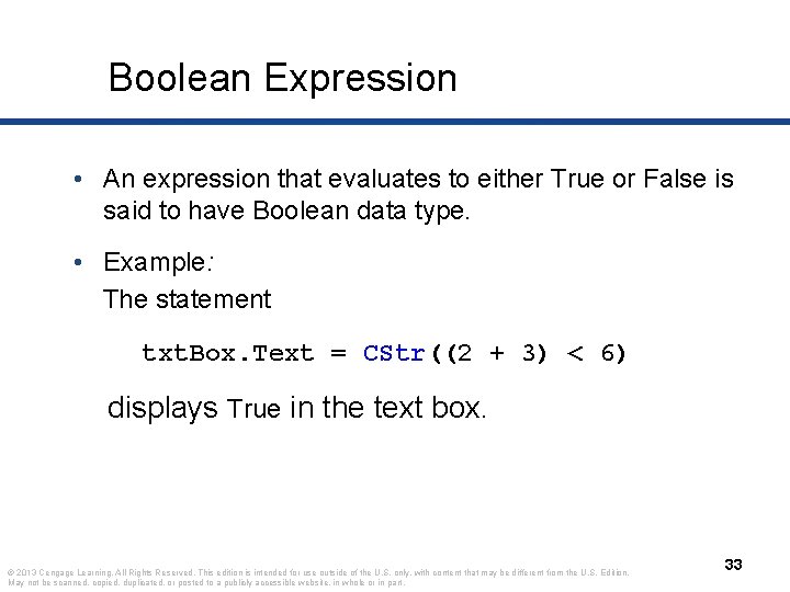 Boolean Expression • An expression that evaluates to either True or False is said