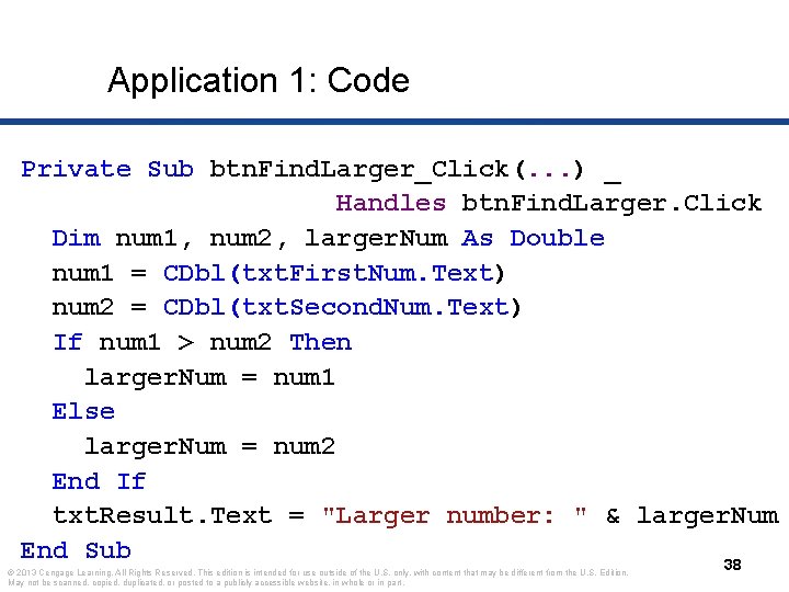 Application 1: Code Private Sub btn. Find. Larger_Click(. . . ) _ Handles btn.