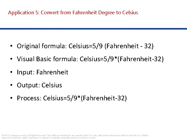 Application 5: Convert from Fahrenheit Degree to Celsius • Original formula: Celsius=5/9 (Fahrenheit -