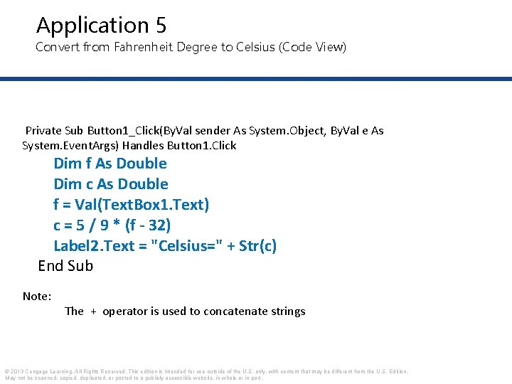 Application 5 Convert from Fahrenheit Degree to Celsius (Code View) Private Sub Button 1_Click(By.