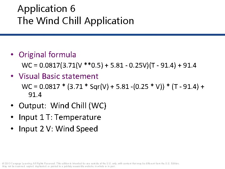 Application 6 The Wind Chill Application • Original formula WC = 0. 0817(3. 71(V