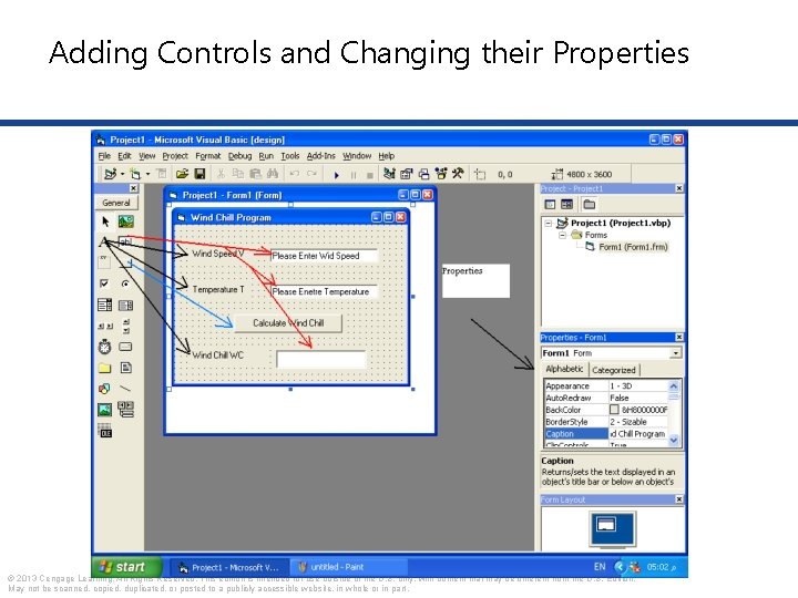 Adding Controls and Changing their Properties © 2013 Cengage Learning. All Rights Reserved. This