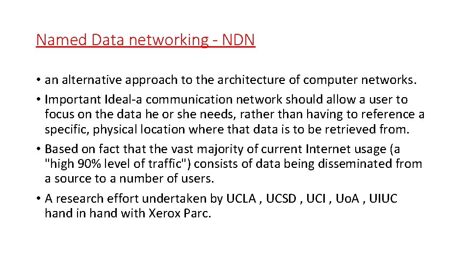 Named Data networking - NDN • an alternative approach to the architecture of computer