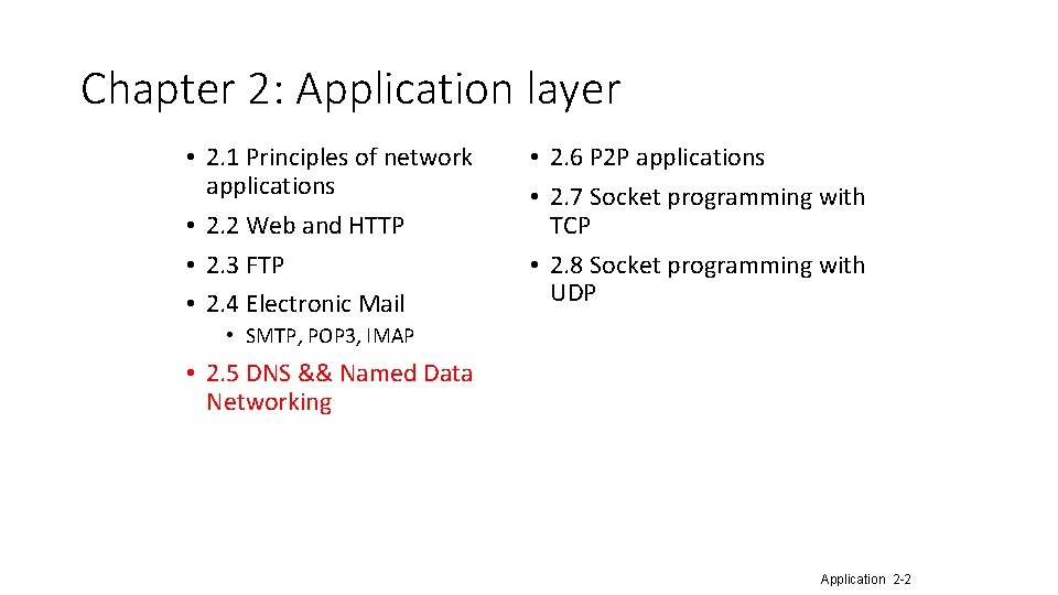 Chapter 2: Application layer • 2. 1 Principles of network applications • 2. 2