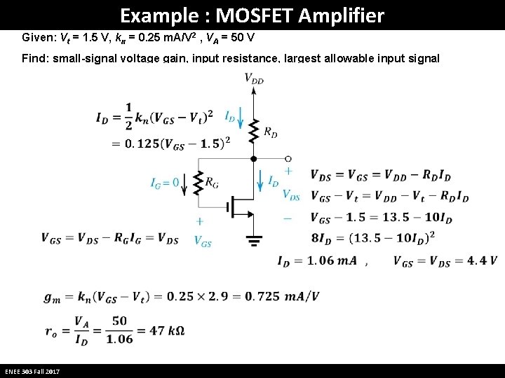 Example : MOSFET Amplifier Given: Vt = 1. 5 V, kn = 0. 25 Example : MOSFET Amplifier Given: Vt = 1. 5 V, kn = 0. 25