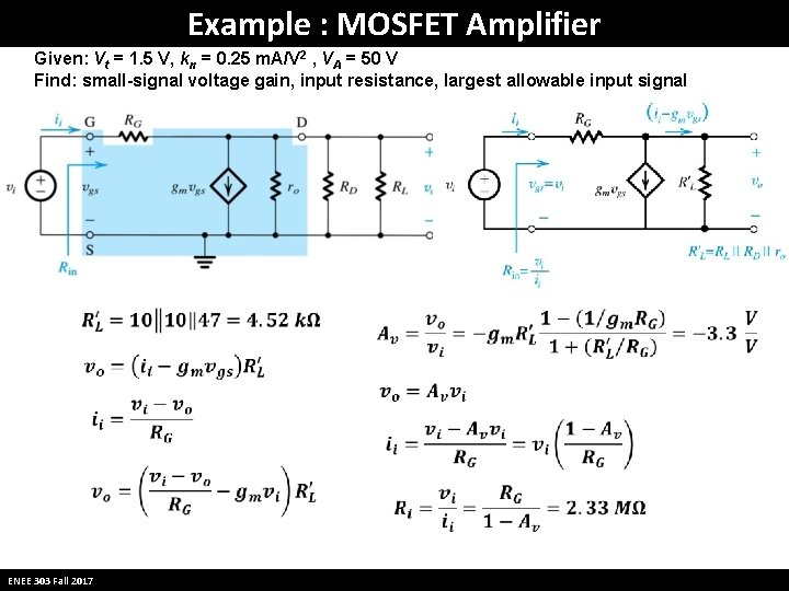 Example : MOSFET Amplifier Given: Vt = 1. 5 V, kn = 0. 25 Example : MOSFET Amplifier Given: Vt = 1. 5 V, kn = 0. 25