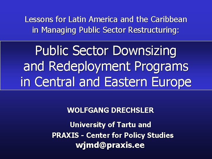 Lessons for Latin America and the Caribbean in Managing Public Sector Restructuring: Public Sector