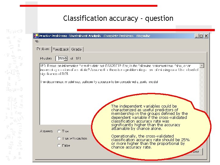 Classification accuracy - question The independent variables could be characterized as useful predictors of