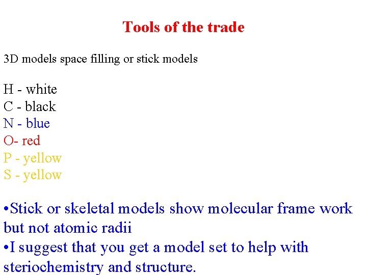 Tools of the trade 3 D models space filling or stick models H - Tools of the trade 3 D models space filling or stick models H -