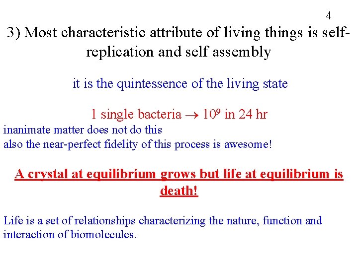 4 3) Most characteristic attribute of living things is selfreplication and self assembly it 4 3) Most characteristic attribute of living things is selfreplication and self assembly it