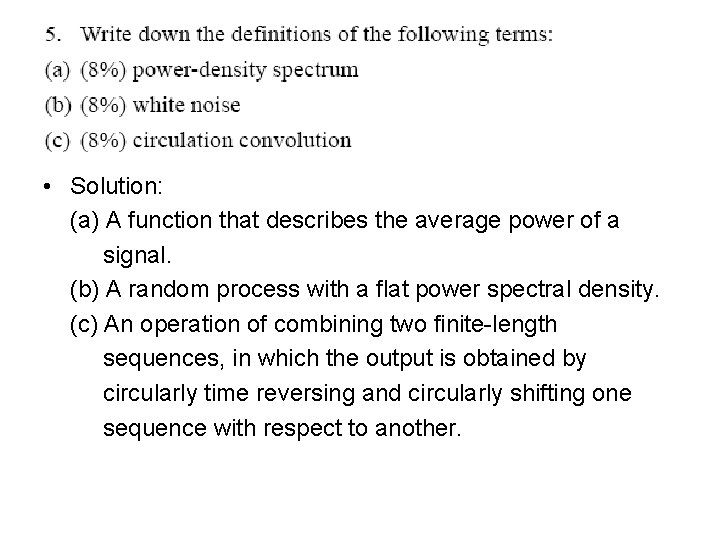  • Solution: (a) A function that describes the average power of a signal.