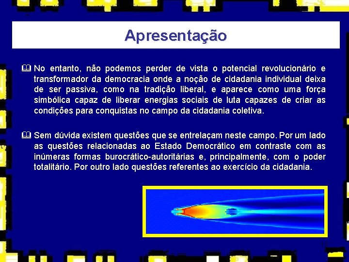 Apresentação & No entanto, não podemos perder de vista o potencial revolucionário e transformador Apresentação & No entanto, não podemos perder de vista o potencial revolucionário e transformador