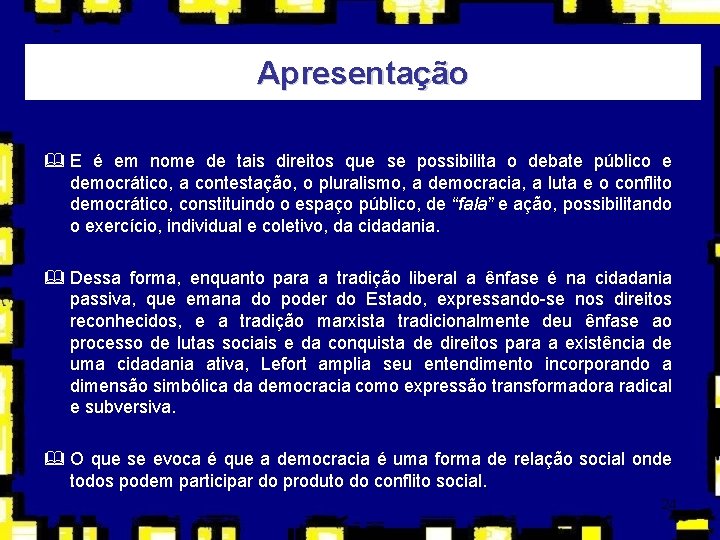 Apresentação & E é em nome de tais direitos que se possibilita o debate Apresentação & E é em nome de tais direitos que se possibilita o debate
