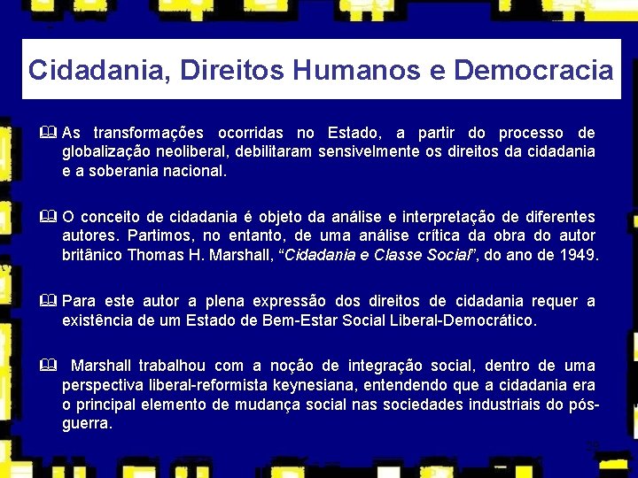 Cidadania, Direitos Humanos e Democracia & As transformações ocorridas no Estado, a partir do Cidadania, Direitos Humanos e Democracia & As transformações ocorridas no Estado, a partir do