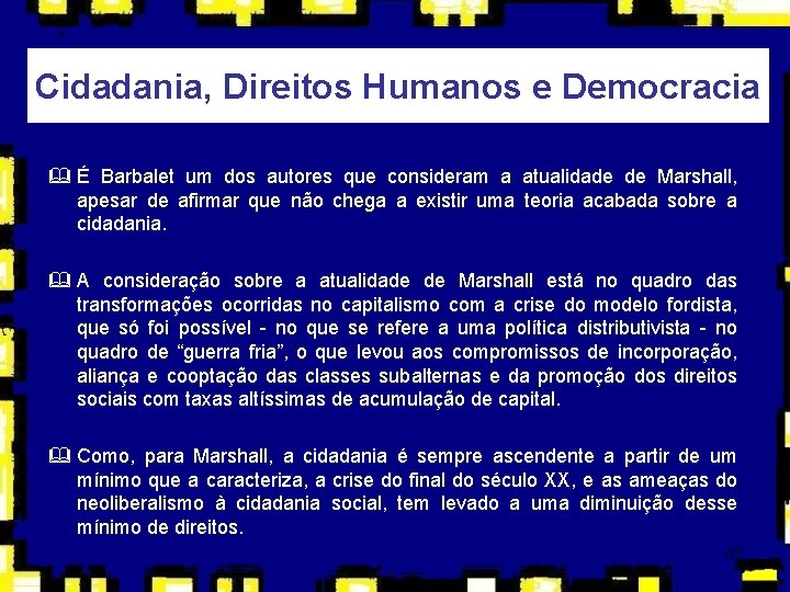 Cidadania, Direitos Humanos e Democracia & É Barbalet um dos autores que consideram a