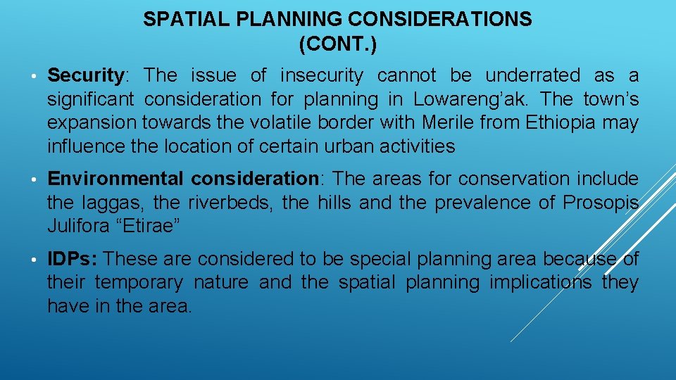 SPATIAL PLANNING CONSIDERATIONS (CONT. ) • Security: The issue of insecurity cannot be underrated