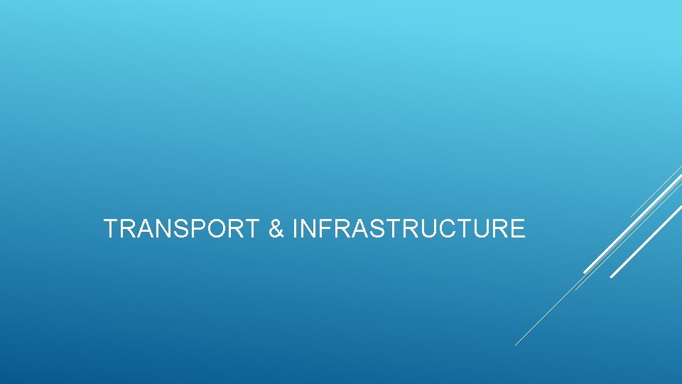 TRANSPORT & INFRASTRUCTURE 