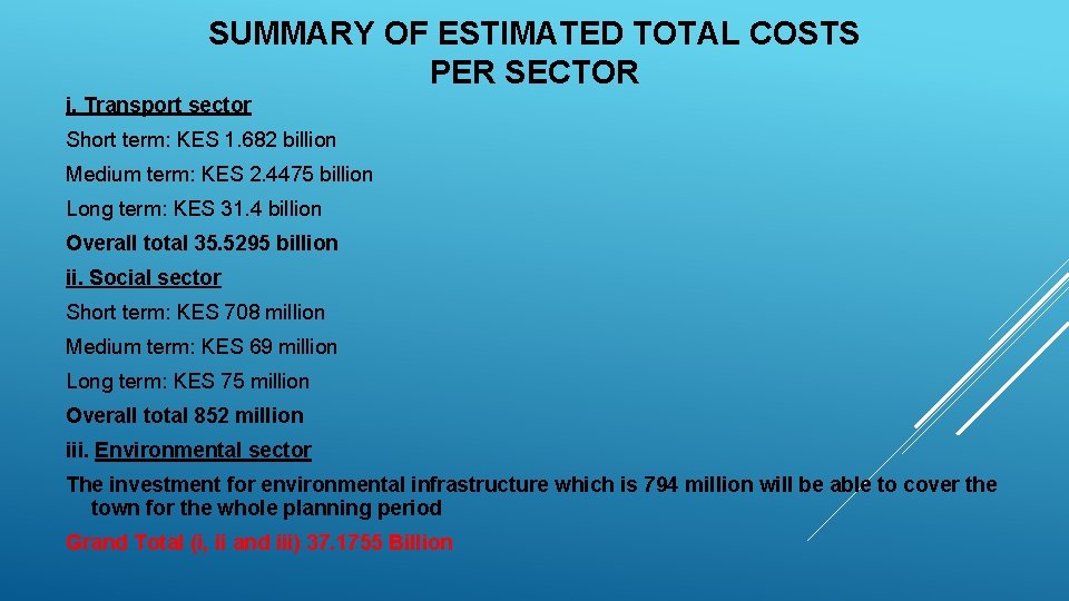 SUMMARY OF ESTIMATED TOTAL COSTS PER SECTOR i. Transport sector Short term: KES 1.