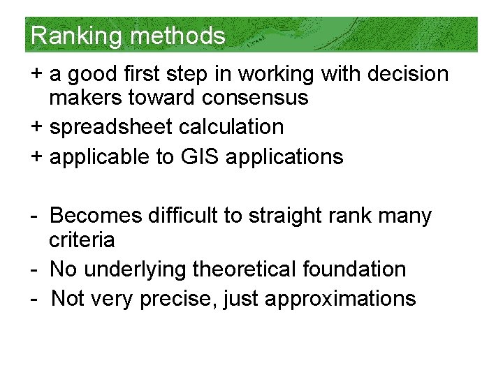 Ranking methods + a good first step in working with decision makers toward consensus