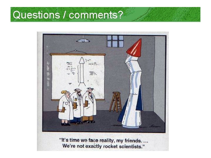 Questions / comments? 