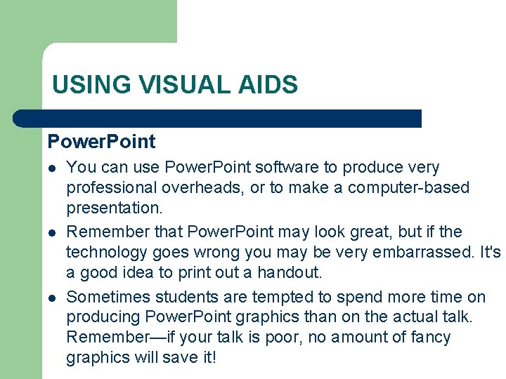USING VISUAL AIDS Power. Point l l l You can use Power. Point software