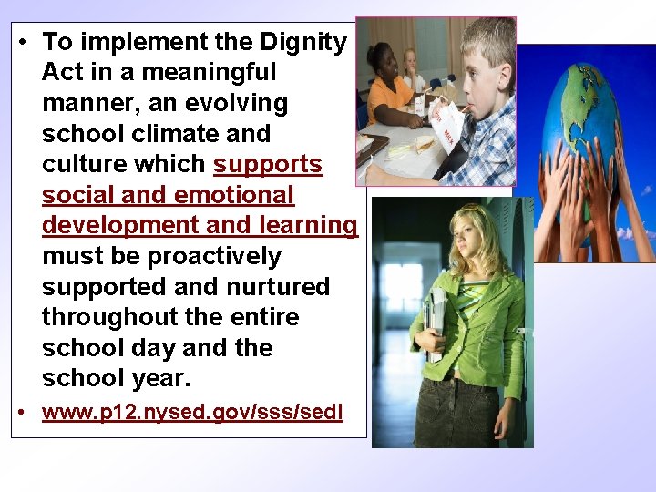  • To implement the Dignity Act in a meaningful manner, an evolving school