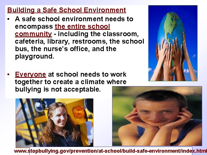 Building a Safe School Environment • A safe school environment needs to encompass the